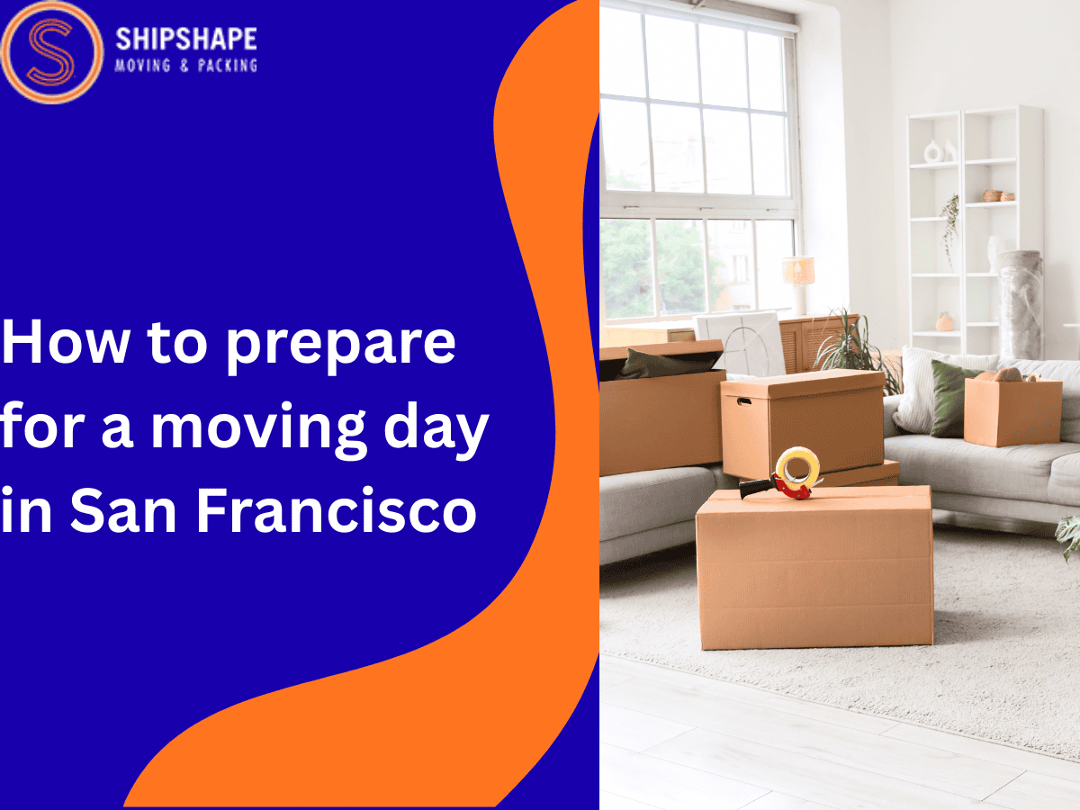 How to Prepare for Moving Day in San Francisco, CA