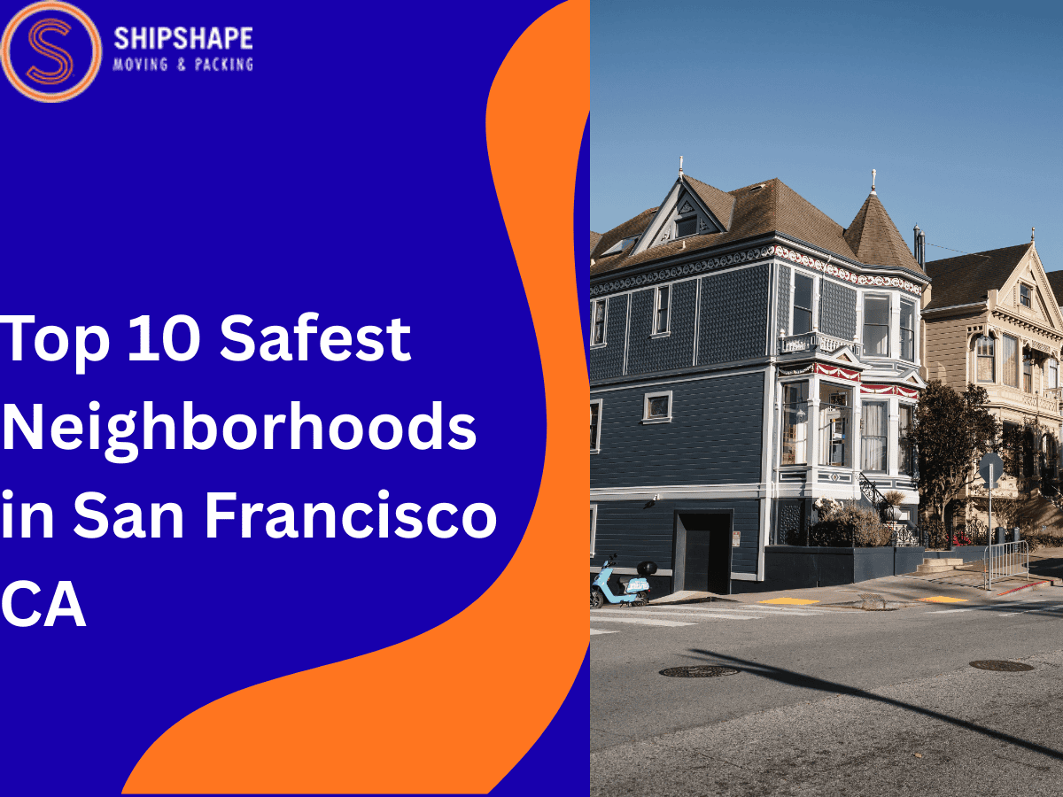 Top 10 Safest Neighborhoods in San Francisco, CA